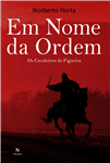 https://bo.gruponarrativa.pt/fileuploads/CATALOGO/Ficção/Romance Histórico/thumb__Em Nome da Ordem_dp_CAPA Lomb 11,5mm.jpg
